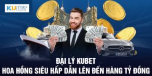 Hoa hồng đại lý Kubet siêu hấp dẫn
